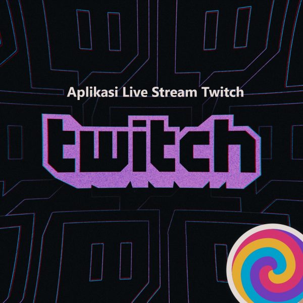 Aplikasi Live Stream Twitch