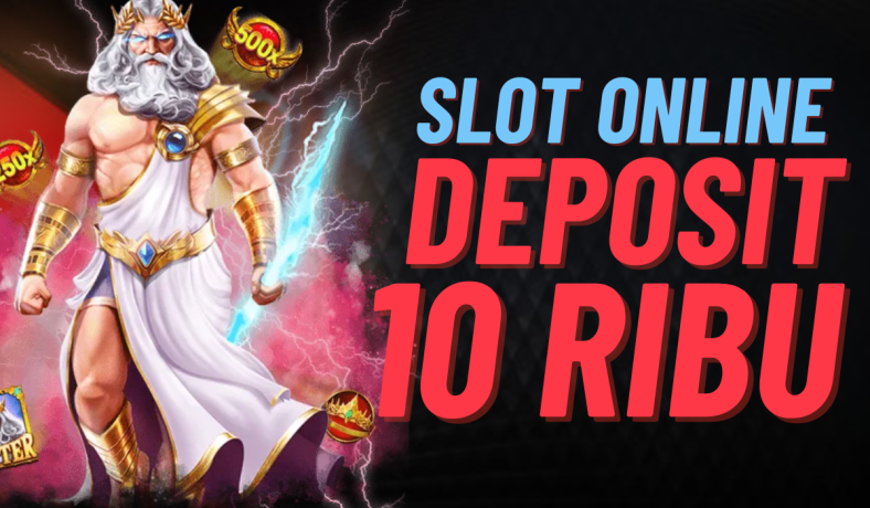 Daftar Slot Online Mudah dengan Deposit 10 Ribu: Kemudahan dan Keuntungan